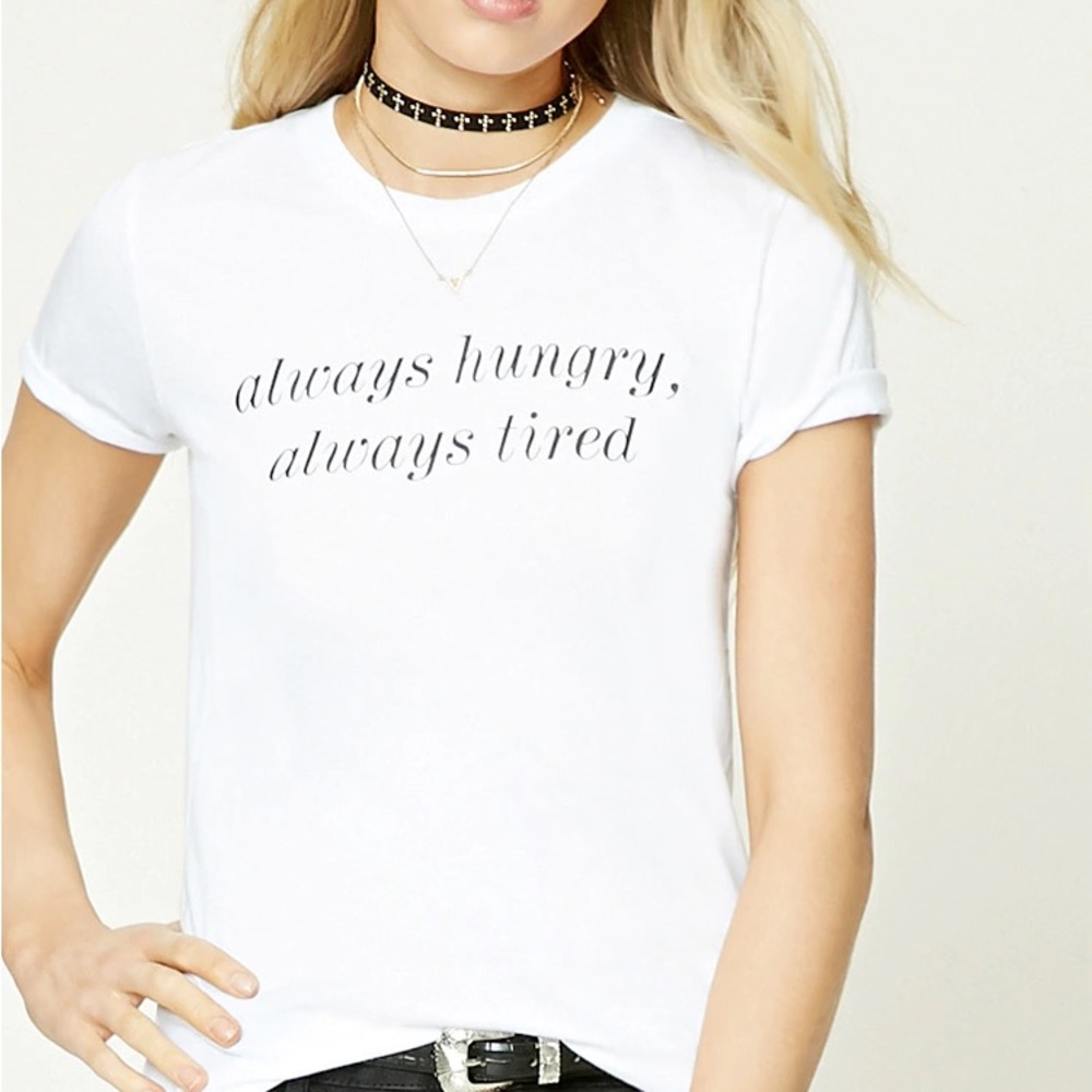 F21 ‘Always Hungry, Always Tired’ Graphic T-Shirt